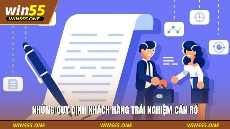 Những quy định khách hàng trải nghiệm cần rõ