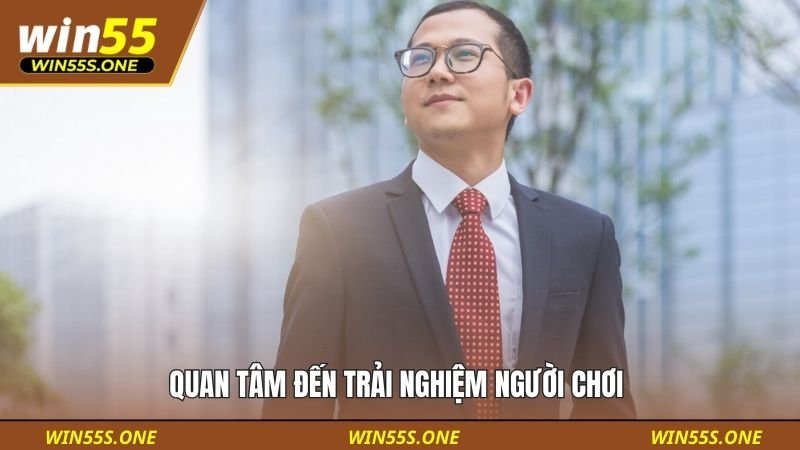 Quan tâm đến trải nghiệm người chơi 